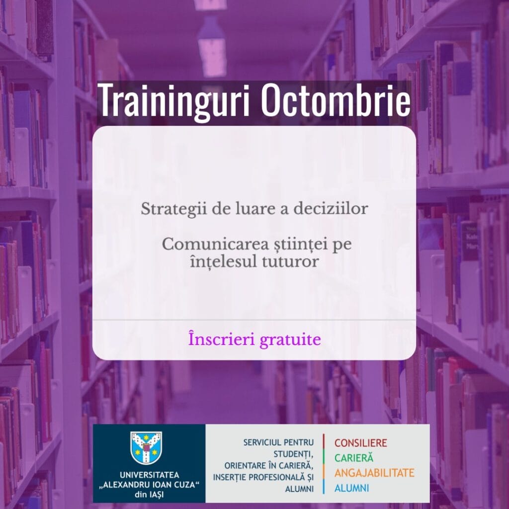 Înscrie-te la trainingurile gratuite din octombrie: "Strategii de luare a deciziilor" și "Știința, simplu – comunicarea științei pe înțelesul tuturor". Află cum să iei decizii mai bune și cum să comunici știința într-un mod accesibil.